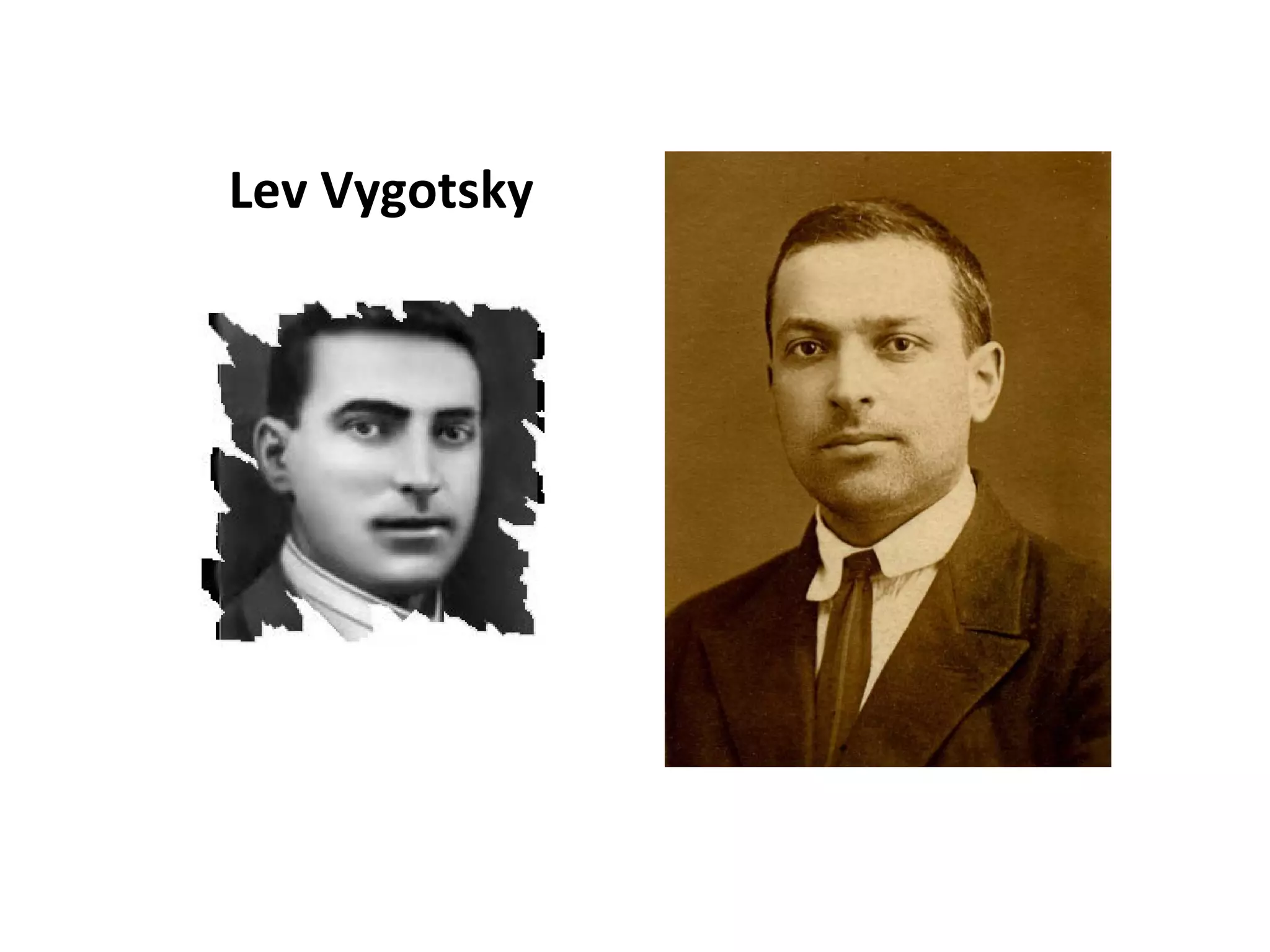 Lev Vygotsky
 