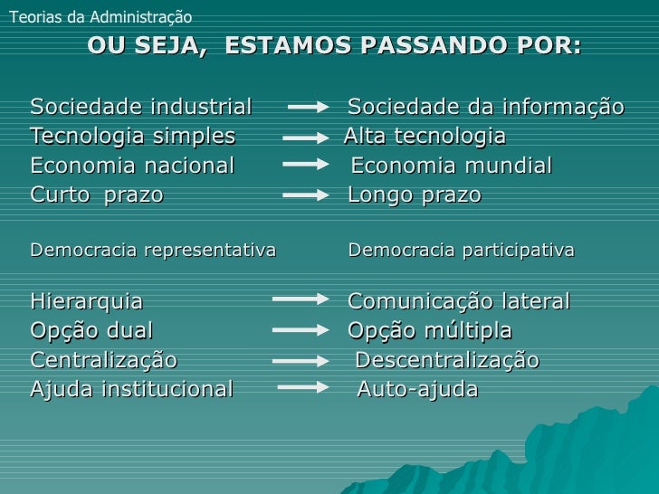 Ao Estudar As Teorias Da Administração Percebe Se Que Atualmente