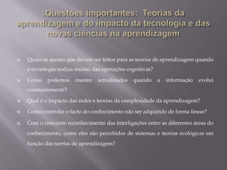 Uma teoria alternativa"A experiência tem sido considerada o melhor professor do conhecimento. Já que não podemos experimentar todas as experiências dos outros, e, portanto, outras pessoas, tornar-se um substituto para o conhecimento. "Eu guardo meu conhecimento nos meus amigos" é um axioma para juntar conhecimento juntando pessoas (sem data). " KarenStephensonScienceWeek (2004) cita a definição de NigelCalder em que o caos é "uma forma crítica de ordem".O caos é uma nova realidade para os trabalhadores do conhecimento. Caos é o colapso da previsibilidade, evidenciada em configurações complexas que, inicialmente, desafiam a ordem