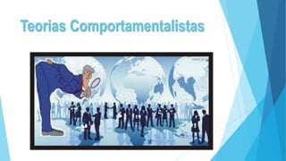 Teorias Comportamentalistas
 