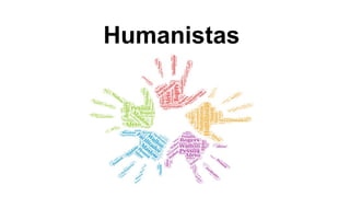 Humanistas
 