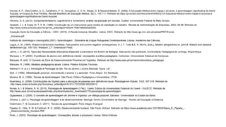 Gomes, A. P., Dias-Coelho, U. C., Cavalheiro, P. O., Gonçalvez, C. A. N., Rôças, G. & Siqueira-Batista, R. (2008). A Educação Médica entre mapas e âncoras: a aprendizagem significativa de David
Ausubel, em busca da Arca Perdida. Revista Brasileira de Educação Médica, 32(1), 105-111. Retirado de https://pt.scribd.com/document/54093721/A-Educacao-Medica-entre-mapas-e-ancoras-a-
aprendizagem-significativa-de-David-Ausubel.
Henicka, G. S. (2012). Comportamentalismo, cognitivismo e humanismo: análise da aplicação em escolas. Cuiába: Universidade Federal de Mato Grosso.
Hesketh, J. L. & Costa, M. T. P. M. (1980). Construção de um instrumento para medida de satisfação no trabalho. Revista de Administração de Empresas, 20(3), 59-68. Retirado de
http://www.scielo.br/scielo.php?script=sci_arttext&pid=S0034-75901980000300005.
Inspeção-Geral da Educação e Ciência – IGEC. (2010). A Escola Inclusiva: Desafios. Lisboa: IGEC. Retirado de http://www.ige.min-edu.pt/upload/PDF/Escola
_Inclusiva.pdf.
Instituto de Lexicologia e Lexicografia (2001). Aprendizagem. Dicionário da Língua Portuguesa Contemporânea. Lisboa: Academia das Ciências.
Logue, A. W. (1994). Watson’s behaviorist manifesto: Past positive and current negative consequences. In J. T. Todd & E. K. Morris, (Eds.), Modern perspectives on John B. Watson and classical
behaviorism (pp. 109-124). Westport, CT: Greenwood Press.
Jaime, J. D. (2016). Tipos das Necessidades Educativas Especiais (Licenciatura em Ensino de Biologia). Manuscrito não publicado, Universidade Pedagógica de Lichinga, Moçambique.
Marques, L. P. (2000). O professor de alunos com deficiência mental: concepções e prática pedagógica. Campinas: Universidade Estadual de Campinas.
Marques, R. (s/d). O Conceito de Zona de Desenvolvimento Proximal em Vygotsky. Retirado de http://www.eses.pt/usr/ramiro/docs/etica_pedagogia.
Marques, R. (1999). Modelos pedagógicos atuais. Lisboa: Plátano Edições Técnicas.
Maslow H. A. (s.d.). Introdução à Psicologia do Ser. Rio de Janeiro: Livraria Elborado Tijuca Ldª.
Moll, J. (1996). Alfabetização possível: reinventando o ensinar e o aprender. Porto Alegre: Ed. Mediação.
Moreira, M. A. (1999). Teorias de Aprendizagem. São Paulo: Editora Pedagógica e Universitária, LTDA.
Nuernberg, A. (2008). Contribuições de Vigotski para a educação de pessoas com deficiência visual. Psicologia em Estudo, 13(2), 307-316. Retirado de
.http://www.scielo.br/scielo.php?script=sci_arttext&pid=S1413-73722008 000200013
Nunes, A. I. & Silveira, R. N. (2015). Psicologia da Aprendizagem (3.ªed.). Ceará: Editora da Universidade Estadual do Ceará – EdUECE. Retirado de
http://www.uece.br/computacaoead/index.php/downloads/doc_download/2178-psicologia-da-aprendizagem.
Ogasawara, J. (2009). O conceito de aprendizagem de Skinner e Vigotsky: um diálogo possível. Salvador: Universidade do Estado da Bahia.
Oliveira, L. (2011). Psicologia da aprendizagem e do desenvolvimento. Maringá: Centro Universitário de Maringá – Núcleo de Educação à Distância.
Ostermann, F. & Cavalcanti, C. (2011). Teorias da aprendizagem. Porto Alegre: Evangraf.
Papalia, D., Olds, S. W. & Feldman, R. D. (2006). Desenvolvimento humano. São Paulo: Artmed. Retirado de https://www.academia.edu/ 22315624/Diane_E._Papalia_-
_Desenvolvimento_Humano.PDF.
Pinto, J. (2003). Psicologia da aprendizagem. Concepções, teorias e processos. Lisboa: Stória Editores.
 