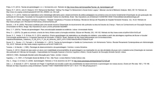 Präss, A. R. (2012). Teorias de aprendizagem. (n.l.): ScriniaLibris.com. Retirado de http://www.fisica.net/monografias/Teorias_de_Aprendizagem.pdf.
Rakos, R. F. (2013). John B. Watson’s 1913 “Behaviorist Manifesto”: Setting The Stage For Behaviorism’s Social Action Legacy”. Mexican Journal of Behavior Analysis, 39(2), 99-118. Retirado de
http://rmac-mx.org/wp-content/uploads/2014/01/06.-ARMAC-vol.-39-2.pdf.
Santos, A. O. (2013). História da matemática como metodologia alternativa para o desenvolvimento da prática pedagógica nos primeiros anos do ensino fundamental (Dissertação de pós-graduação não
publicada em Educação). Faculdade de Educação/Universidade Federal de Uberlândia, Brasil. http://repositorio.ufu.br/bitstream/123456789/13936/1/HistoriaMatematicaMetodologia.pdf.
Santos, C. B. (2004). Abordagem Centrada na Pessoa – Relação Terapêutica e Processo de Mudança. Revista do Serviço de Psiquiatria do Hospital Fernando Fonseca, 1(2), 18-23. Retirado de
http://www.psilogos.com /Revista/Vol1N2/Indice2_ficheiros/Santos.pdf.
Serrano, J. M. M. (2005). Percursos e práticas para uma escola inclusiva (Dissertação de doutoramento não publicada na área de Estudos da Criança – Ramo do Conhecimento em Educação Especial).
Universidade do Minho, Braga. http://repositorium.sdum.uminho.pt/handle/1822/6981.
Silva, C. F. (2007a). Teorias da aprendizagem. Para uma educação baseada na evidência. Lisboa: Universidade Aberta.
Silva, D. L. (2007b). Do gesto ao símbolo: a teoria de Henry Wallon sobre a formação simbólica. Educar em Revista, (30), 145-163. Retirado de http://www.scielo.br/pdf/er/n30/a10n30.pdf
Sousa, S. C., Araújo, V. S. & Alves, M. O. (2014, setembro). Ensino aprendizagem de matemática e as situações do cotidiano: uma análise a partir das abordagens cognitivas de Bruner e Ausubel.
Comunicação apresentada no I Congresso Nacional de Educação: CONEDU, Brasil. Retirado de http://www.editorarealize.com.br/revistas/conedu
/trabalhos/Modalidade_1datahora_12_08_2014_17_54_44_idinscrito_32873_437c1378531bfec03c465c37528cd016.pdf.
Souza, D. L., Sousa, J. S., Ferrugini, L. & Zambalde, A. L. (2013). Teorias da Aprendizagem e Gestão do Conhecimento: Um Alinhamento Teórico. Revista Pensamento Contemporâneo em Administração,
7(4), 42-57. Retirado de http://www.redalyc.org/articulo.oa?id=441742851010.
Tavares, J. & Alarcão, I. (1985). Psicologia do desenvolvimento e da aprendizagem. Coimbra: Livraria Almedina.
Teixeira, A. (2012). Estudo de caso sobre um aluno com instabilidade emocional/défice de aprendizagem e as implicações do uso das atividades de grupo com a restante turma (Dissertação de mestrado
não publicada em Ciências da Educação – Especialidade de Educação Especial e Domínio Cognitivo e Motor). Escola Superior de Educação Almeida Garrett, Lisboa.
UNESCO (1990). Declaração Mundial sobre Educação para Todos. Jomtien: Unesco.
Vygotsky, L. S. (1991). A Formação Social da Mente (4.ªed.). São Paulo: Livraria Martins Fontes Editora Ltda.
Vila, C., Diogo, S. & Vieira, A. (2008). Aprendizagem. Retirado a 15 de dezembro de 2017 de http://www.psicologia.pt/artigos/textos/TL0125.pdf.
Zaia, L. L. & Saravali, E. (2011). Aprender em Piaget: O significado da inclusão a partir das possibilidades de desenvolvimento e aprendizagem de nossos alunos. Ensino em Re-vista, 18(1), 175-186.
Retirado de https://repositorio.unesp.br/bitstream /handle/11449/114928/ISSN01043757-2011-18-01-175-186.pdf;sequence=1.
 