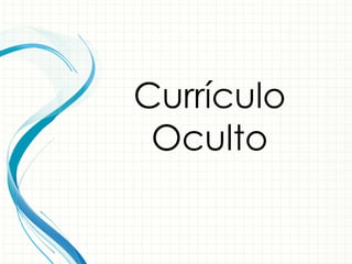 Currículo
Oculto
 