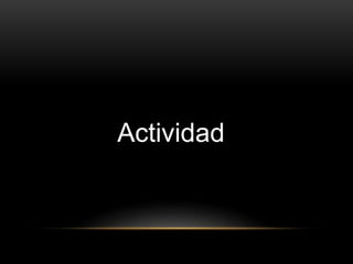Actividad
 