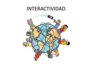INTERACTIVIDAD