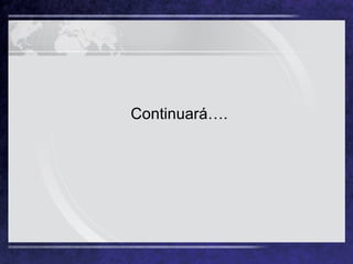Continuará…. 