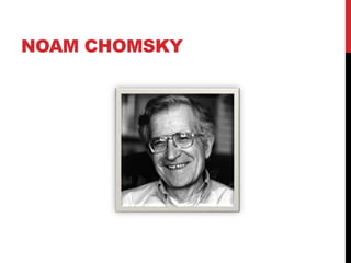 NOAM CHOMSKY
 