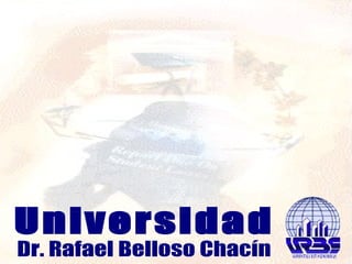 Universidad Dr. Rafael Belloso Chacín 