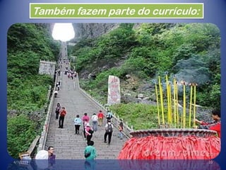 4/7/2013 20
Também fazem parte do currículo:
 