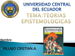 UNIVERSIDAD CENTRAL DEL
                                 ECUADOR




Nombre:


   PILLAJO CRISTIAN.A.
 