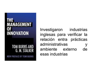 Investigaron industrias inglesas para verificar la relación entra prácticas administrativas y ambiente externo de esas industrias