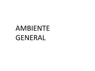 AMBIENTEGENERAL
