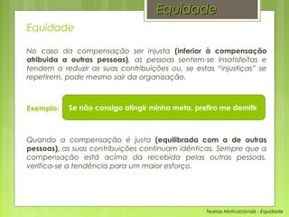 Teorias motivacionais equidade | PPT