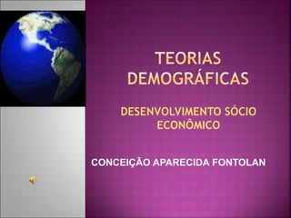 DESENVOLVIMENTO SÓCIO
ECONÔMICO
CONCEIÇÃO APARECIDA FONTOLAN
 
