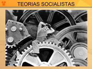 TEORIAS SOCIALISTAS 