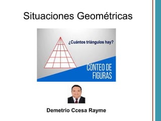 Demetrio Ccesa Rayme
Situaciones Geométricas
 