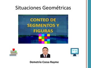 Demetrio Ccesa Rayme
Situaciones Geométricas
 