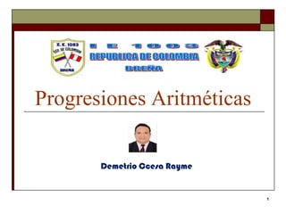 1
Progresiones Aritméticas
Demetrio Ccesa Rayme
 