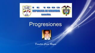 Progresiones
Demetrio Ccesa Rayme
 