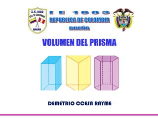 DEMETRIO CCESA RAYME
VOLUMEN DEL PRISMA
 