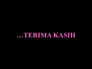 …TERIMA KASIH

 