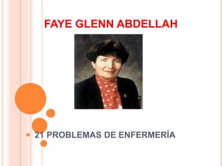 FAYE GLENN ABDELLAH
21 PROBLEMAS DE ENFERMERÍA
 