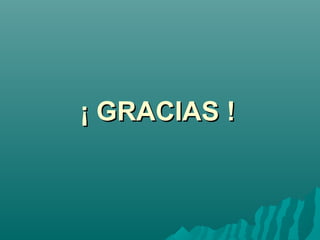 ¡ GRACIAS !¡ GRACIAS !
 