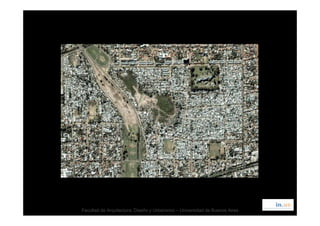 Facultad de Arquitectura, Diseño y Urbanismo – Universidad de Buenos Aires
 