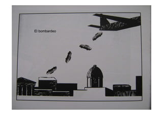El bombardeo
 