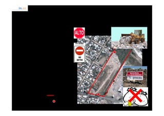 INSTRUCTIVO PARA CLAUSURA DE BASURALES



CLAUSURA DEL BASURAL


1- Colocación de señalamiento interno. Señales de
tipo informativo, preventivo y restrictivo.

2- Restricción de acceso al sitio. Cercado perimetral y
puesto de vigilancia, para evitar el ingreso de animales e
intrusos .

3- Remoción, acopio y carga de residuos.

4- Conformación, compactación y sellado de los
residuos sólidos expuestos. Se deberán contemplar
las operaciones de desmonte, relleno, compactación y
nivelado de los residuos, desde las zonas de mayor cota
o nivel (altura) hacia las de menor cota o nivel
(depresiones o cavas).

 5- Promover programas de educación y difusión,
para inducir cambios en el comportamiento de la
población en materia de disposición de residuos y
protección ambiental.



                                         Cerco perimetral


                                         Puesto de control
 