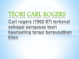 TEORI CARL ROGERS
 