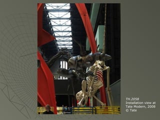 TH.2058
Installation view at
Tate Modern, 2008
© Tate
 