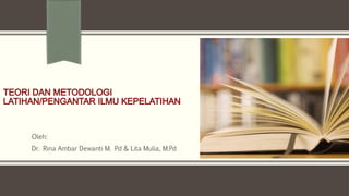 Oleh:
Dr. Rina Ambar Dewanti M. Pd & Lita Mulia, M.Pd
 