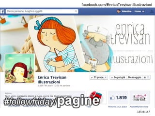 facebook.com/EnricaTrevisanIllustrazioni
135 di 147
 