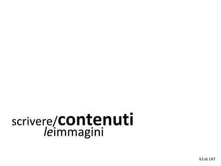 scrivere/contenuti
leimmagini
63 di 147
 