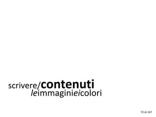 scrivere/contenuti
leimmaginieicolori
72 di 147
 
