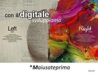 sviluppiamo
*Maiusateprima 9 di 147
 