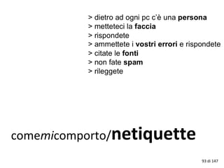 comemicomporto/netiquette
93 di 147
 