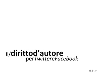 il/dirittod’autore
perTwittereFacebook
98 di 147
 