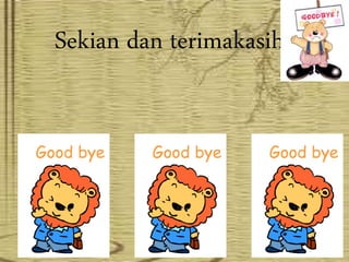 Sekian dan terimakasih
 