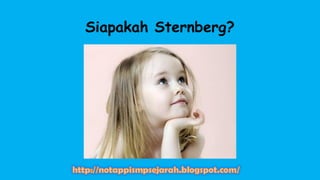 Siapakah Sternberg?
 