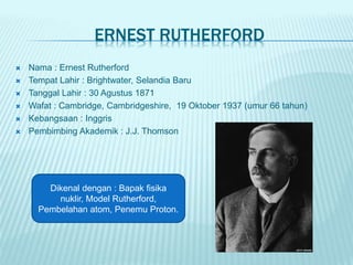 Tokoh Rutherford Teori Model Atom Rutherford (XII IPA 1) | PPTX