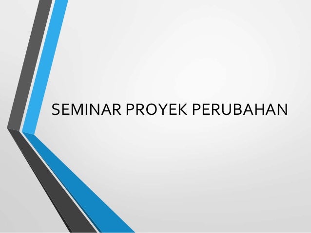 Penjelasan Proyek Perubahan