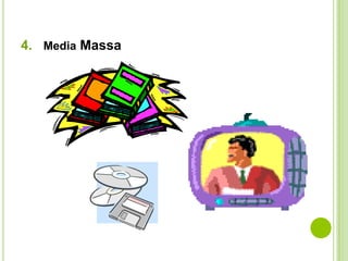 4. Media Massa

 