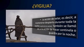¿VIGILIA?
 