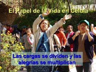 El Papel de la Vida en Célula Las cargas se dividen y las alegrías se multiplican 