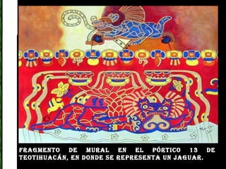 Fragmento de mural en el pórtico 13 de Teotihuacán, en donde se representa un jaguar. 