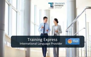 Training Express
International Language Provider
 