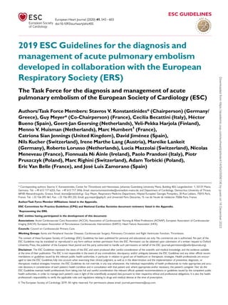 2019 ESC Guidelines for the diagnosis and
management of acute pulmonary embolism
developed in collaboration with the European
Respiratory Society (ERS)
The Task Force for the diagnosis and management of acute
pulmonary embolism of the European Society of Cardiology (ESC)
Authors/Task Force Members: Stavros V. Konstantinides* (Chairperson) (Germany/
Greece), Guy Meyer* (Co-Chairperson) (France), Cecilia Becattini (Italy), Héctor
Bueno (Spain), Geert-Jan Geersing (Netherlands), Veli-Pekka Harjola (Finland),
Menno V. Huisman (Netherlands), Marc Humbert1
(France),
Catriona Sian Jennings (United Kingdom), David Jiménez (Spain),
Nils Kucher (Switzerland), Irene Marthe Lang (Austria), Mareike Lankeit
(Germany), Roberto Lorusso (Netherlands), Lucia Mazzolai (Switzerland), Nicolas
Meneveau (France), Fionnuala N
ı 
Ainle (Ireland), Paolo Prandoni (Italy), Piotr
Pruszczyk (Poland), Marc Righini (Switzerland), Adam Torbicki (Poland),
Eric Van Belle (France), and José Luis Zamorano (Spain)
* Corresponding authors: Stavros V. Konstantinides, Center for Thrombosis and Hemostasis, Johannes Gutenberg University Mainz, Building 403, Langenbeckstr. 1, 55131 Mainz,
Germany. Tel: þ49 613 117 6255, Fax: þ49 613 117 3456, Email: stavros.konstantinides@unimedizin-mainz.de; and Department of Cardiology, Democritus University of Thrace,
68100 Alexandroupolis, Greece. Email: skonst@med.duth.gr. Guy Meyer, Respiratory Medicine Department, Hôpital Européen Georges Pompidou, 20 Rue Leblanc, 75015 Paris,
France. Tel: þ33 156 093 461, Fax: þ33 156 093 255, Email: guy.meyer@aphp.fr; and Université Paris Descartes, 15 rue de l’école de médecine 75006 Paris, France.
Author/Task Force Member Affiliations: listed in the Appendix.
ESC Committee for Practice Guidelines (CPG) and National Cardiac Societies document reviewers: listed in the Appendix.
1
Representing the ERS.
ESC entities having participated in the development of this document:
Associations: Acute Cardiovascular Care Association (ACCA), Association of Cardiovascular Nursing  Allied Professions (ACNAP), European Association of Cardiovascular
Imaging (EACVI), European Association of Percutaneous Cardiovascular Interventions (EAPCI), Heart Failure Association (HFA).
Councils: Council on Cardiovascular Primary Care.
Working Groups: Aorta and Peripheral Vascular Diseases, Cardiovascular Surgery, Pulmonary Circulation and Right Ventricular Function, Thrombosis.
The content of these European Society of Cardiology (ESC) Guidelines has been published for personal and educational use only. No commercial use is authorized. No part of the
ESC Guidelines may be translated or reproduced in any form without written permission from the ESC. Permission can be obtained upon submission of a written request to Oxford
University Press, the publisher of the European Heart Journal and the party authorized to handle such permissions on behalf of the ESC (journals.permissions@oxfordjournals.org).
Disclaimer. The ESC Guidelines represent the views of the ESC and were produced after careful consideration of the scientific and medical knowledge, and the evidence available
at the time of their publication. The ESC is not responsible in the event of any contradiction, discrepancy, and/or ambiguity between the ESC Guidelines and any other official recom-
mendations or guidelines issued by the relevant public health authorities, in particular in relation to good use of healthcare or therapeutic strategies. Health professionals are encour-
aged to take the ESC Guidelines fully into account when exercising their clinical judgment, as well as in the determination and the implementation of preventive, diagnostic, or
therapeutic medical strategies; however, the ESC Guidelines do not override, in any way whatsoever, the individual responsibility of health professionals to make appropriate and accu-
rate decisions in consideration of each patient’s health condition and in consultation with that patient and, where appropriate and/or necessary, the patient’s caregiver. Nor do the
ESC Guidelines exempt health professionals from taking into full and careful consideration the relevant official updated recommendations or guidelines issued by the competent public
health authorities, in order to manage each patient’s case in light of the scientifically accepted data pursuant to their respective ethical and professional obligations. It is also the health
professional’s responsibility to verify the applicable rules and regulations relating to drugs and medical devices at the time of prescription.
V
C The European Society of Cardiology 2019. All rights reserved. For permissions please email: journals.permissions@oup.com.
European Heart Journal (2020) 41, 543603
ESC GUIDELINES
doi:10.1093/eurheartj/ehz405
Downloaded
from
https://academic.oup.com/eurheartj/article/41/4/543/5556136
by
guest
on
16
December
2023
 